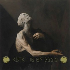 KBTK - IN MY BRAIN  [free dl]