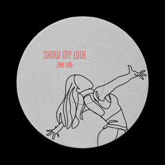 SHOW MY LOVE (NOW ON SPOTIFY)