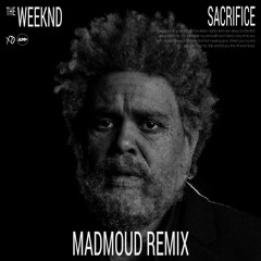 The Weeknd - Sacrifice (Madmoud Remix) [FREE DOWNLOAD]