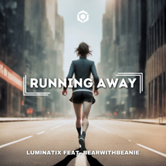 Running Away (feat. BearWithBeanie)