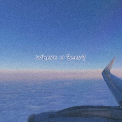 Where U Been? feat. Charley