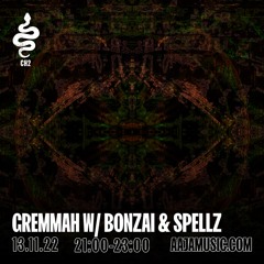 Gremmah w/ Bonzai & Spellz - Aaja Channel 2 - 13 11 22