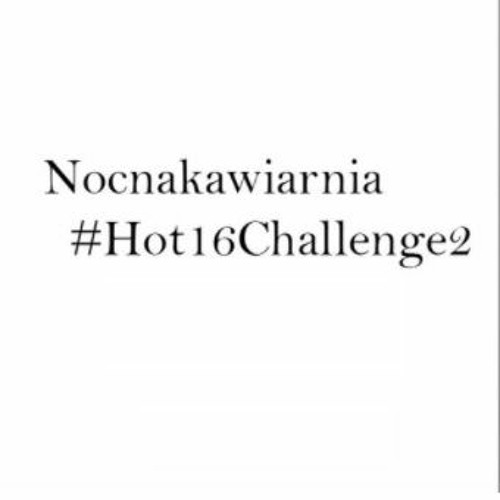 Nocnakawiarnia #Hot16challenge2