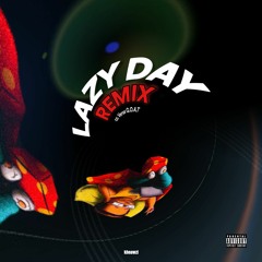LAZY DAY REMIX (co. Verse G.O.A.T)