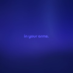 in your arms by antent — but it's a + slowed version.