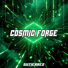 GUTIERREZ - COSMIC FORGE