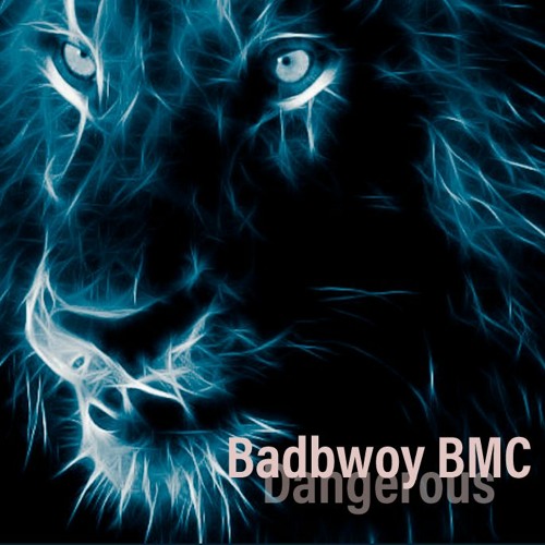 BADBWOY BMC - DANGEROUS