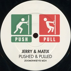 Premiere : Jerry & Matix - Pushed & Pulled_ Original [ Zoomonkeys Mix ]