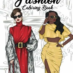 READ KINDLE 💕 Fashion Coloring Book: 50 Stylish Outfits to Color for Adult Women and