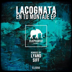 Lacognata - En Tu Montaje (Lyand Remix)[Elephant Chords]