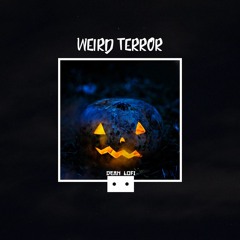 Weird Terror - Dean Lofi
