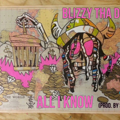Blizzy Tha Don - All I Know √ (Prod. Slae)