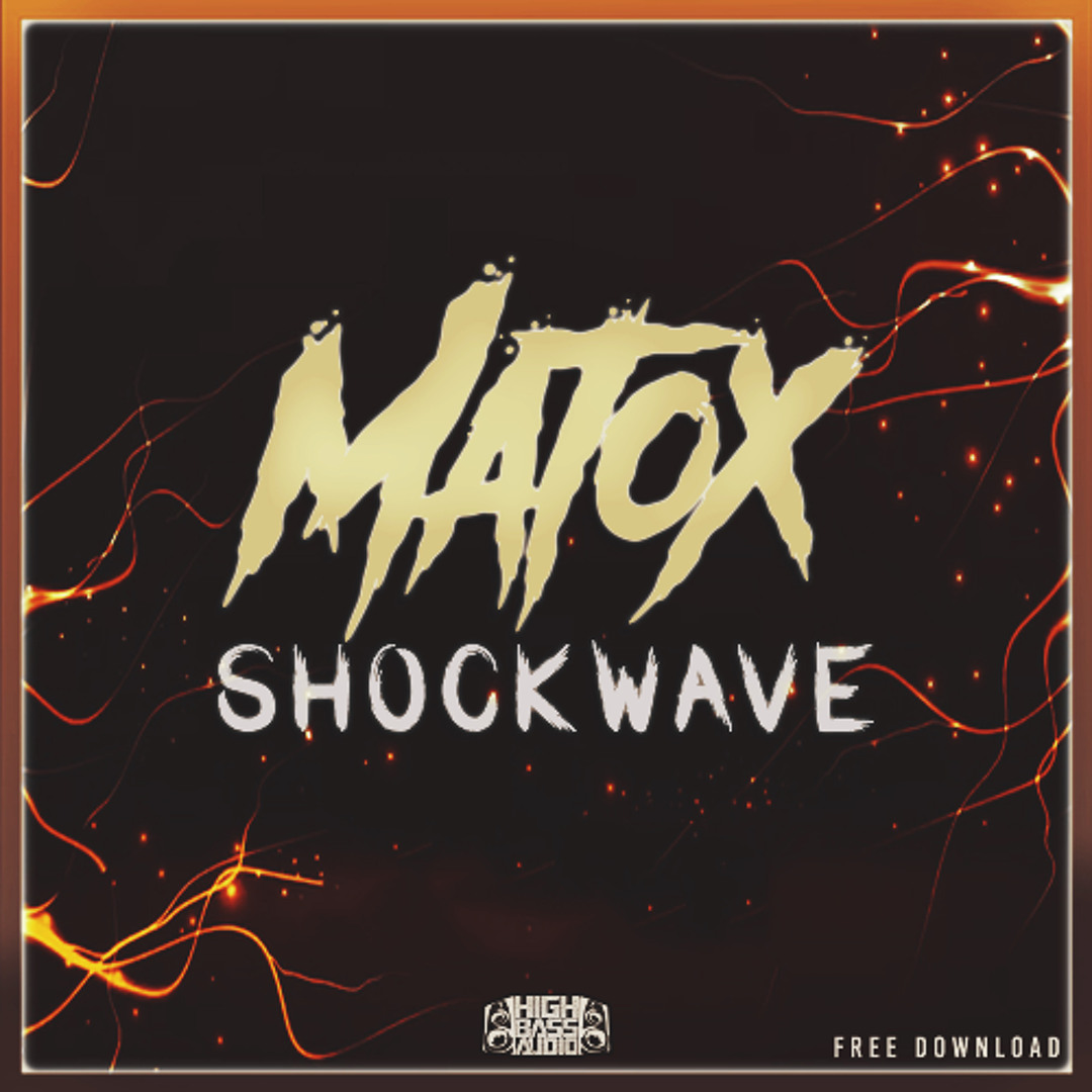 Stream MATOX - SHOCKWAVE (FREE DOWNLOAD) by High Bass Audio | Listen ...