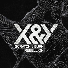Scratch & Burn - Rebellion (Original Mix)