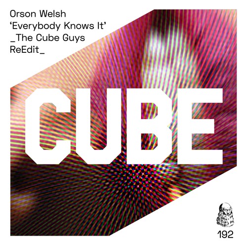 Orson Welsh ‘Everybody Knows It’ (The Cube Guys Re Edit) - OUT NOW on BEATPORT !