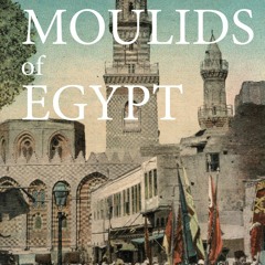 The Moulids of Egypt: Egyptian Saint’s Day Festivals - J.W. McPherson