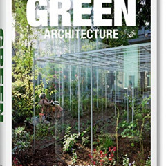 [GET] EBOOK 💝 Green Architecture by  Philip Jodidio PDF EBOOK EPUB KINDLE