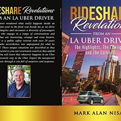 Get KINDLE PDF EBOOK EPUB Rideshare Revelations From An LA Uber Driver: The Highlights, The Lowlight