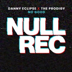 DANNY ECLIPSE X THE PRODIGY - NO GOOD