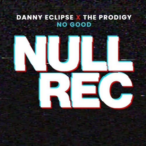 DANNY ECLIPSE X THE PRODIGY - NO GOOD