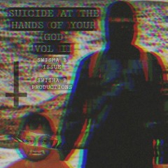 Suicide At The Hands Of Your God VOL II