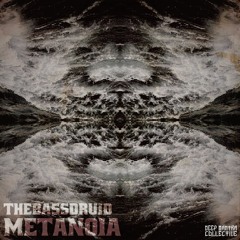 The Bass Druid - Metanoia [DMCS002]