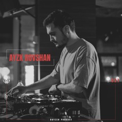 Rayzeh Podcast | 021 - Ayzk Rovshan