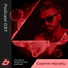 037  Cosmin Horatiu | Black Seven Music Podcast