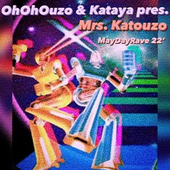 OhOhOuzo & Kataya pres. Mrs. Katouzo`s May Day Rave `22 @ Oase