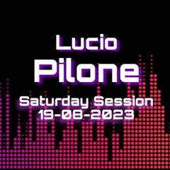 Saturday Session - 19/08/2023 - Lucio Pilone