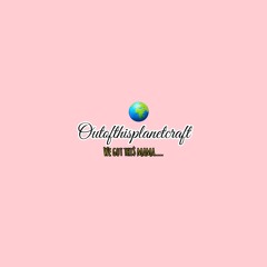 Outofthisplanetcraft Entertainment 🌎