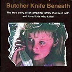 Download~ PDF Dandelion on My Pillow, Butcher Knife Beneath: The true story of an amazing family tha