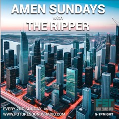 FSR AMEN SUNDAYS with THE RIPPER Show 8