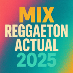 Mix Reggaeton Actual 2025
