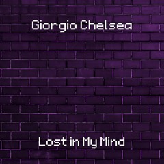 Giorgio Chelsea - Lost in My Mind