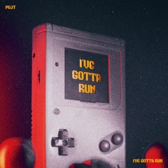 Pejt - I’ve Gotta Run