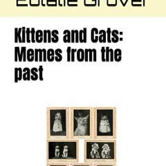 ⏳ DOWNLOAD EBOOK Kittens and Cats Full