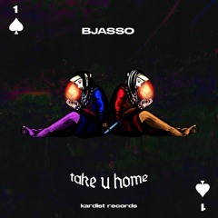 BJASSO - Take U Home