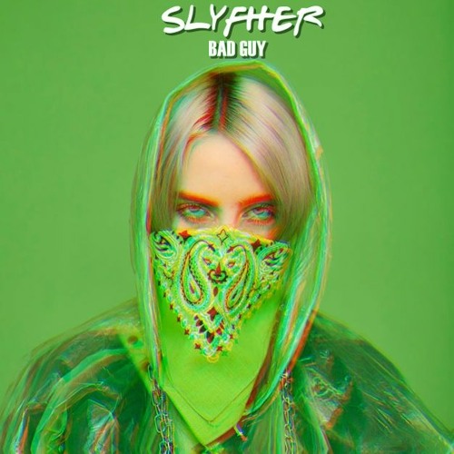 Stream SLYFHER - Bad Guy (Billie Eilish)[FREE DOWNLOAD] by SLYFHER | Listen  online for free on SoundCloud