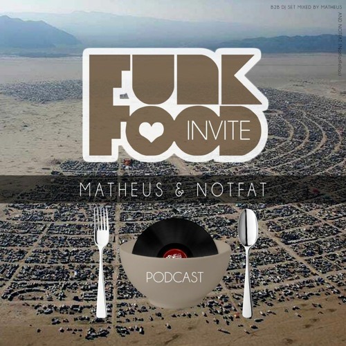 Matheus & NotFat - Funk Food invite - Deep Hypnotic Tech House Podcast 3-12-2023.mp3