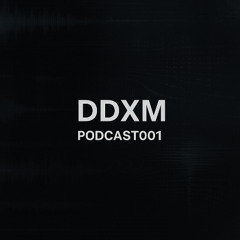 DDXM PODCAST001