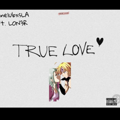 PinelubxsLA - True Love Ft. LON3R