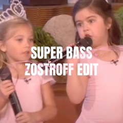 Super Bass [ZOSTROFF edit]