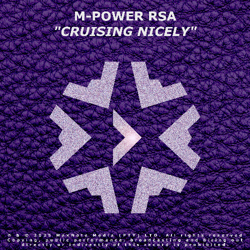 PREMIERE: M-Power RSA 'Cruising Nicely' [MaxNote Media (PTY) LTD]