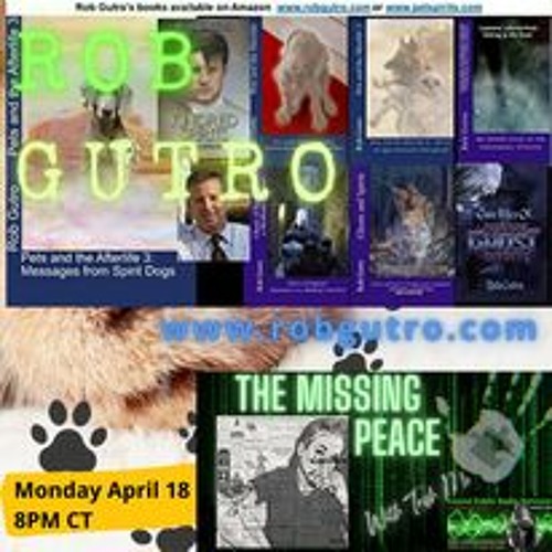 The Missing Peace Welcomes Guest Rob Gutro, April 18th, 2022
