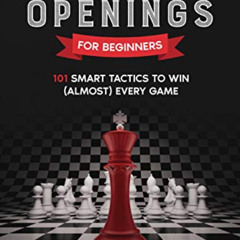 DOWNLOAD PDF 📃 Chess Openings for Beginners: 101 Smart Tactics to Win (Almost) Every