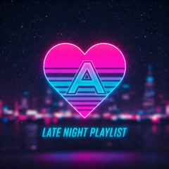 Late Night Playlist