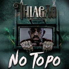 THIAGÃO - NO TOPO (CLIPE OFICIAL) PROD. PÊPA BEATMAKER