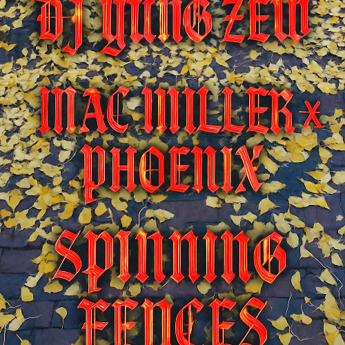 SPiNNiNG FENCES (Mac Miller The Spins x Phoenix Fences Mix)