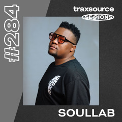 TRAXSOURCE LIVE! SESSIONS #284 - SoulLab